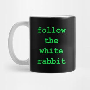 follow the white rabbit Mug